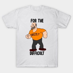 For the difficult grizzly bloatlord fitness motivation Chad T-Shirt